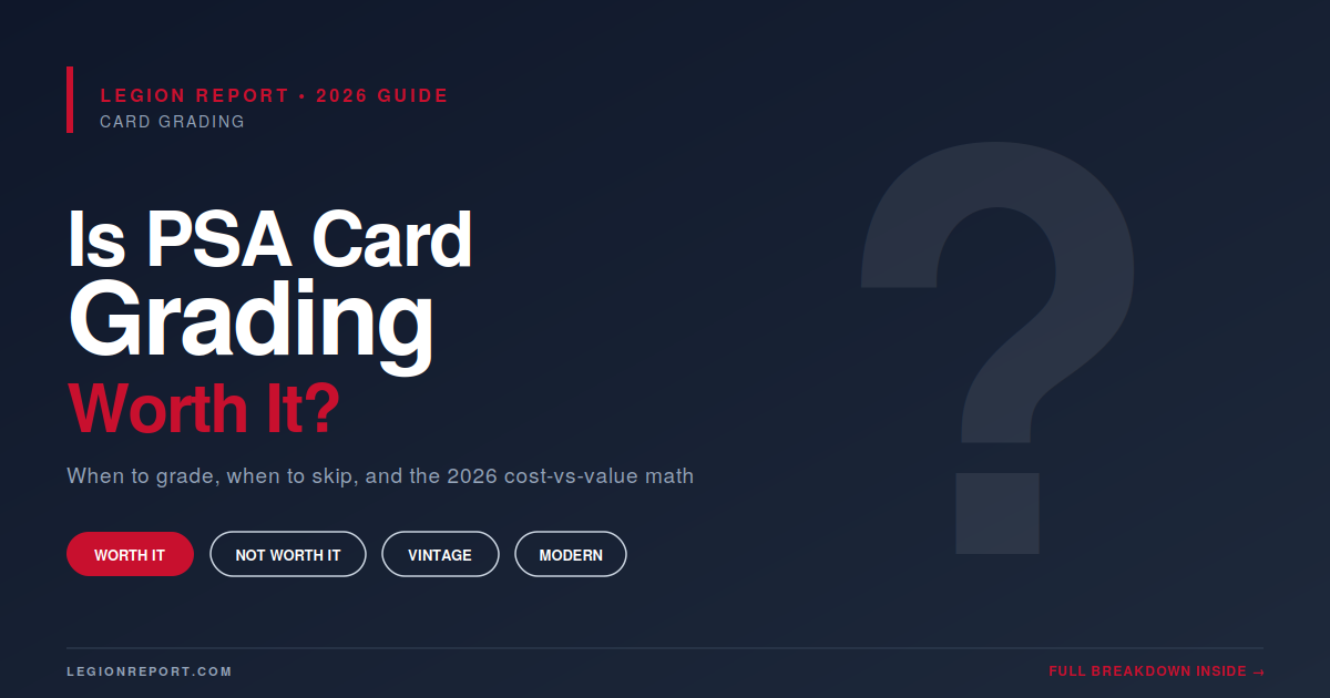 Is PSA Grading Worth It? (2026 Cost vs Value Guide)